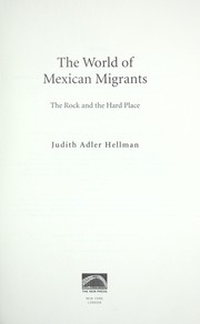 The world of Mexican migrants by Judith Adler Hellman