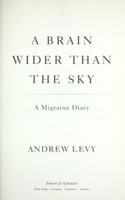 Cover of: A brain wider than the sky: a migraine diary