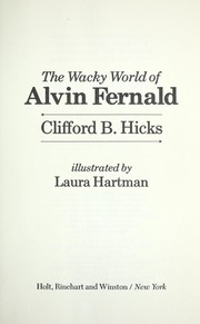 Cover of: The wacky world of Alvin Fernald by Clifford B. Hicks