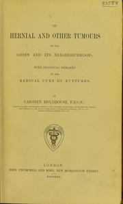 Cover of: On hernial and other tumours of the groin and its neighbourhood: with practical remarks on the radical cure of ruptures