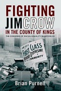 Cover of: Fighting Jim Crow in the County of Kings : the Congress of Racial Equality in Brooklyn