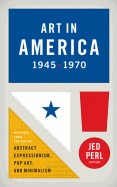 Cover of: Art in America 1945-1970 : writings from the age of abstract expressionism, pop art and minimalism by 