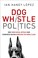 Cover of: Dog whistle politics : how coded racial appeals have reinvented racism and wrecked the middle class