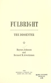 Cover of: Fulbright; the dissenter
