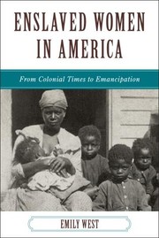 Cover of: Enslaved Women in America From Colonial Times to Emancipation by 