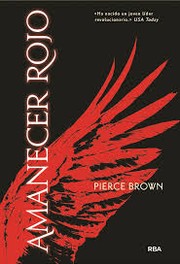 Amanecer rojo by Pierce Brown