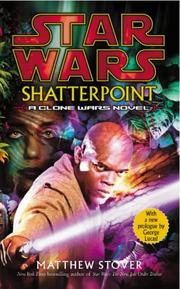 Cover of: Shatterpoint (Star Wars) by Matthew Woodring Stover, Matthew Woodring Stover