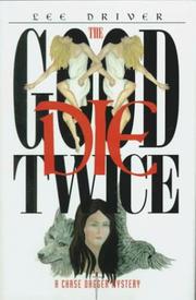 Cover of: The good die twice | Lee Driver