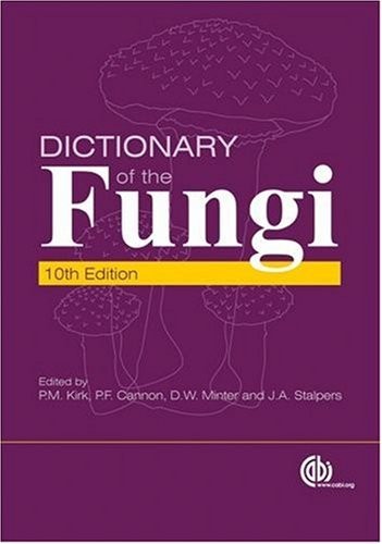 Dictionary of the Fungi by 