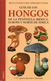 Cover of: Guía de los hongos de la Península Ibérica, Europa y norte de África by 