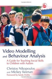 Video modelling and behaviour analysis by Christos Nikopoulos, Mickey Keenan