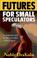 Cover of: Futures for Small Speculators