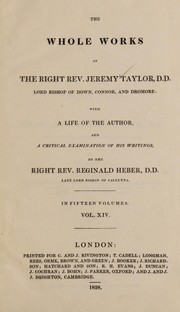 Cover of: Whole works of the Right Rev. Jeremy Taylor, D.D., Lord Bishop of Down, Connor, and Dromore: with a life of the author and a critical examination of his writings