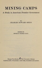 Cover of: Mining camps, a study in American frontier government. by Charles Howard Shinn