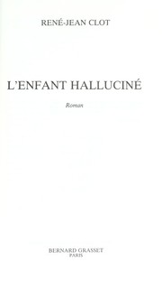 Cover of: L' enfant halluciné by René-Jean Clot