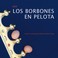 Cover of: Sem. Los Borbones en pelota