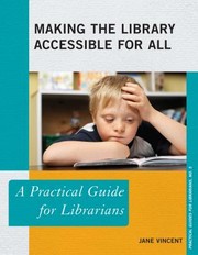 Cover of: Making the Library Accessible for All: A Practical Guide for Librarians
