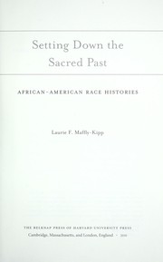 Cover of: Setting down the sacred past: African-American race histories
