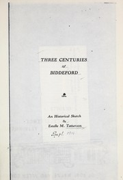 Cover of: Three centuries of Biddeford by Estelle M. Tatterson