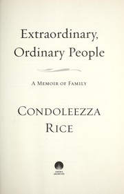 Cover of: Extraordinary, ordinary people by Condoleezza Rice