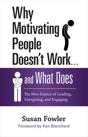 Cover of: Why Motivating People Doesn't Work ... and What Does by 