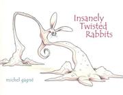 Cover of: Insanely Twisted Rabbits by Michel Gagne