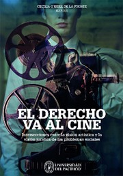 Cover of: El derecho va al cine : intersecciones entre la visión artística y la visión jurídica de los problemas