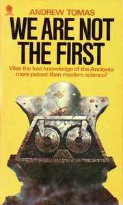 Cover of: We Are Not the First: Was the lost knowledge of the ancients more potent than modern science?