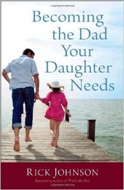 Cover of: Becoming the Dad Your Daughter Needs by 