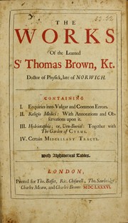 Cover of: The works of the learned Sr Thomas Brown, Kt., Doctor of Physick, late of Norwich. by Thomas Browne