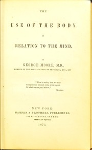 Cover of: The use of the body in relation to the mind