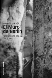 Cover of: El muro de Berlín: Final de una época histórica