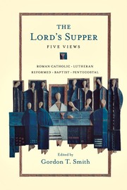 Cover of: The Lord's Supper: five views