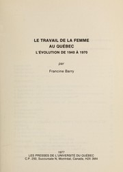 Cover of: Le travail de la femme au Québec : l'évolution de 1940 à 1970 by 