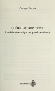 Cover of: Québec au XIXe siècle : l'activité économique des grands marchands by 