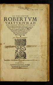 Cover of: En tibi lector Robertum Valturium ... De re militari libris XII: mult©℗ø emaculatius, ac picturis, quae plurimae in eo sunt, elegantioribus expressum, qu©℗ m c©℗£m Veronae ... anno M.cccclxxxiii. inuulgaretur