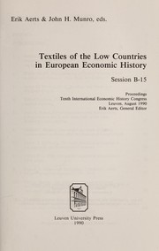Cover of: Textiles of the Low Countries in European economic history, session B-15 by International Economic History Congress (10th 1990 Leuven, Belgium)