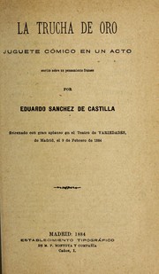 Cover of: La trucha de oro: juguete co mico en un acto, escrito sobre un pensamiento france s