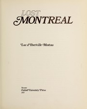 Cover of: Lost Montreal by Luc d' Iberville-Moreau