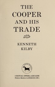 Cover of: The cooper and his trade. by Kenneth Kilby
