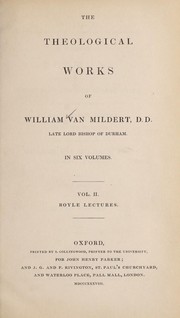 Cover of: The theological works of William Van Mildert, D.D., late Lord Bishop of Durham by William Van Mildert