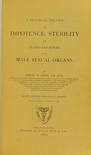 Cover of: A practical treatise on impotence, sterility and allied disorders of the male sexual organs. by Gross, Samuel Weissell