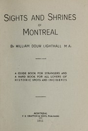 Cover of: Sights and shrines of Montreal by Lighthall, W. D.