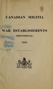 Cover of: Canadian Militia: war establishments (provisional) 1914.