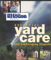 Cover of: This Old House Essential Yard Care and Landscaping Projects