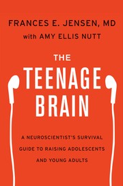 Cover of: The teenage brain by Frances E. Jensen with Amy Ellis Nutt