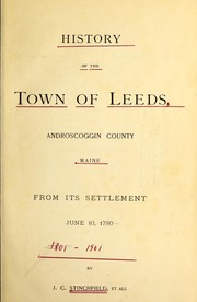 Cover of: History of the town of Leeds, Androscoggin County, Maine by John Clark Stinchfield