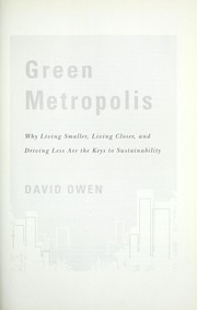 Cover of: Green metropolis: why living smaller, living closer, and driving less are keys to sustainability