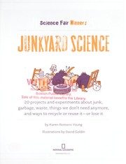 Cover of: Science fair winners: junkyard science : 20 projects and experiments about junk, garbage, waste, things we don't need any more, and ways to recycle or reuse it -- or lose it.