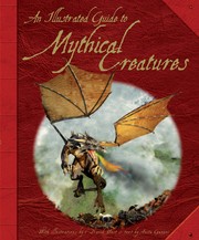 Cover of: The Illustrated Guide to Mythical Creaturs by 